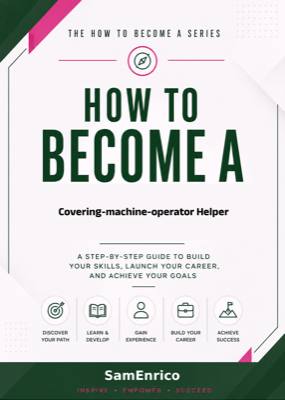 How to Become a Covering-machine-operator Helper