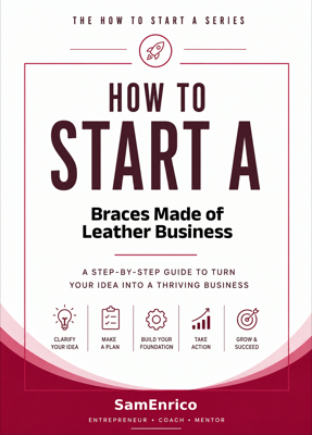 How to Start a Braces Made of Leather Business (Beginners Guide)