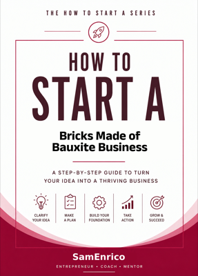 How to Start a Bricks Made of Bauxite Business (Beginners Guide)