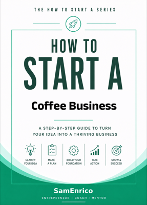 How to Start a Coffee Business (Beginners Guide)