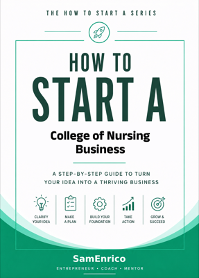 How to Start a College of Nursing Business (Beginners Guide)