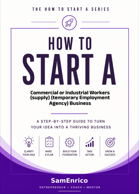 How to Start a Commercial or Industrial Workers (supply) (temporary Employment Agency) Business (Beg