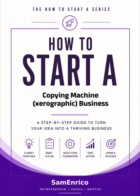 How to Start a Copying Machine (xerographic) Business (Beginners Guide)