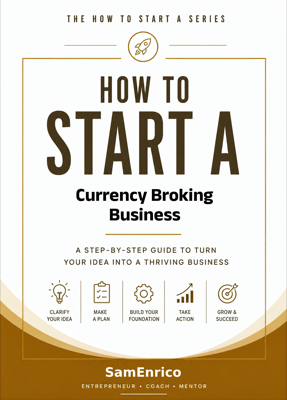 How to Start a Currency Broking Business (Beginners Guide)