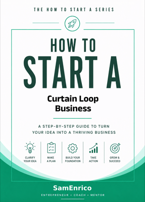 How to Start a Curtain Loop Business (Beginners Guide)