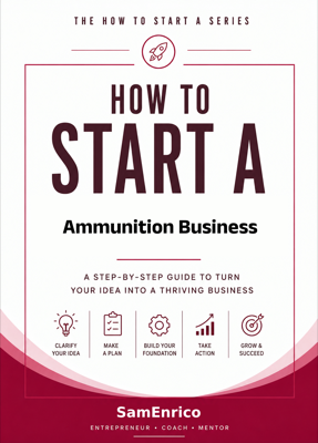 How to Start a Ammunition Business (Beginners Guide)