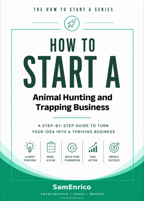 How to Start a Animal Hunting and Trapping Business (Beginners Guide)