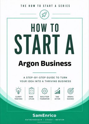 How to Start a Argon Business (Beginners Guide)