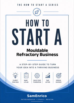 How to Start a Mouldable Refractory Business (Beginners Guide)