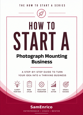 How to Start a Photograph Mounting Business (Beginners Guide)