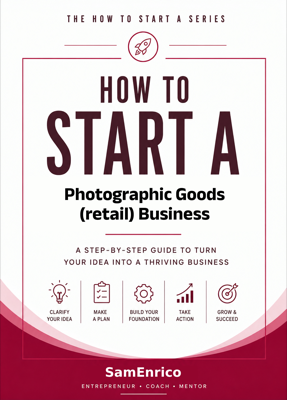 How to Start a Photographic Goods (retail) Business (Beginners Guide)