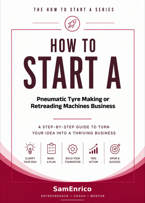 How to Start a Pneumatic Tyre Making or Retreading Machines Business (Beginners Guide)