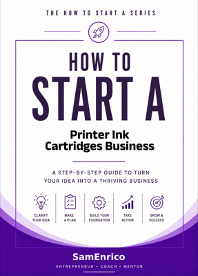 How to Start a Printer Ink Cartridges Business (Beginners Guide)