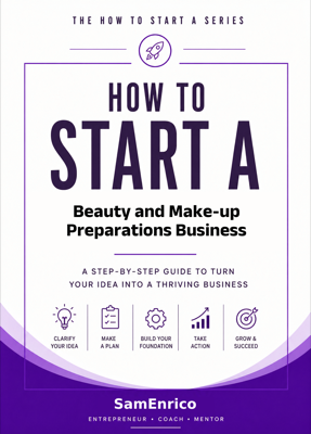 How to Start a Beauty and Make-up Preparations Business (Beginners Guide)