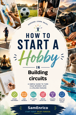 How to Start a Hobby in Building circuits
