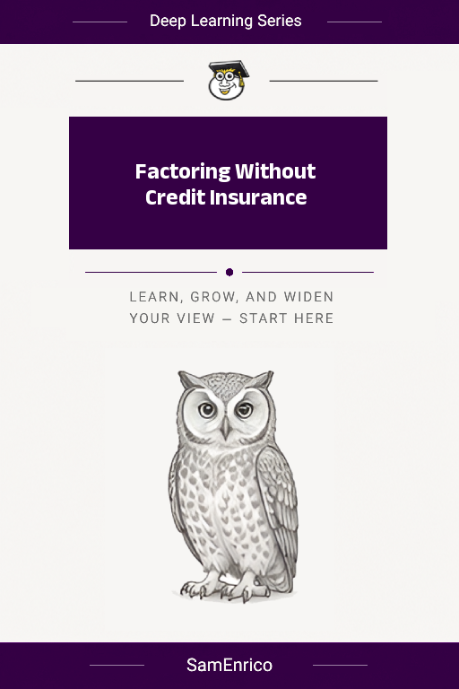 Factoring Without Credit Insurance
