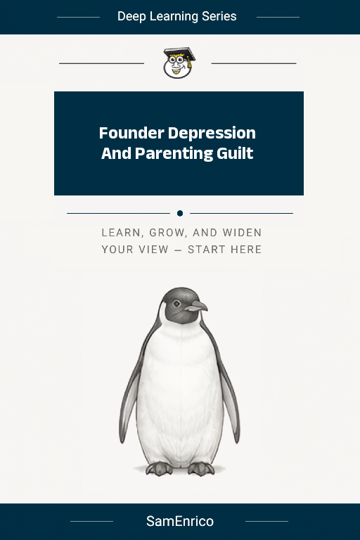 Founder Depression And Parenting Guilt