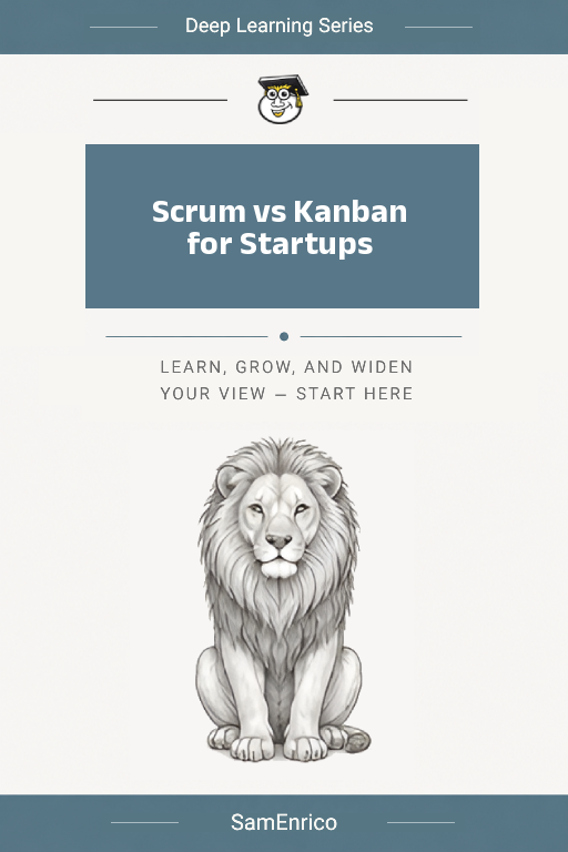 Scrum vs Kanban for Startups