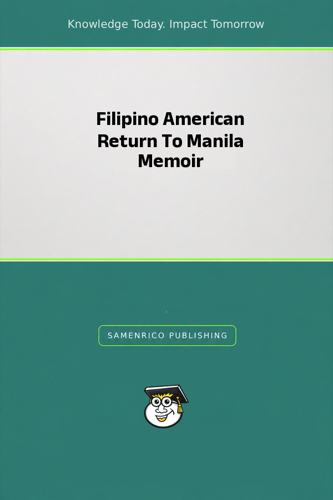 Filipino American Return To Manila Memoir