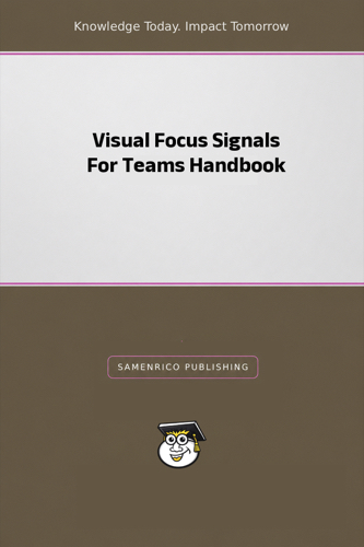 Visual Focus Signals For Teams Handbook