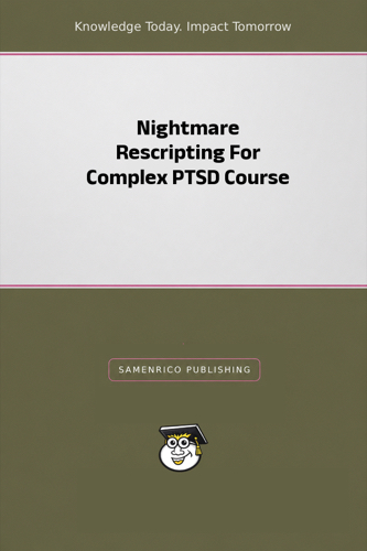 Nightmare Rescripting For Complex PTSD Course
