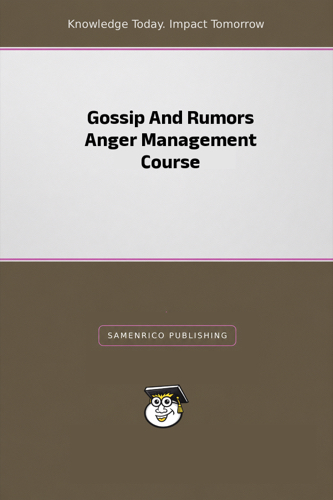 Gossip And Rumors Anger Management Course