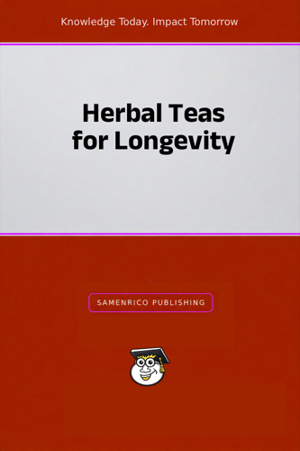 Herbal Teas for Longevity