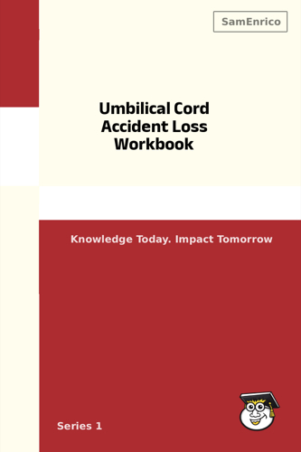 Umbilical Cord Accident Loss Workbook
