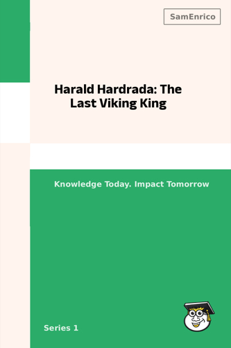 Harald Hardrada: The Last Viking King