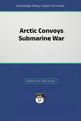 Arctic Convoys Submarine War
