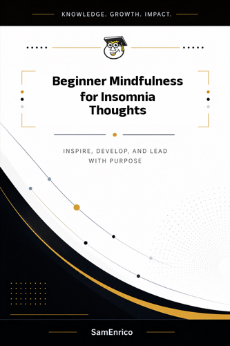 Beginner Mindfulness for Insomnia Thoughts