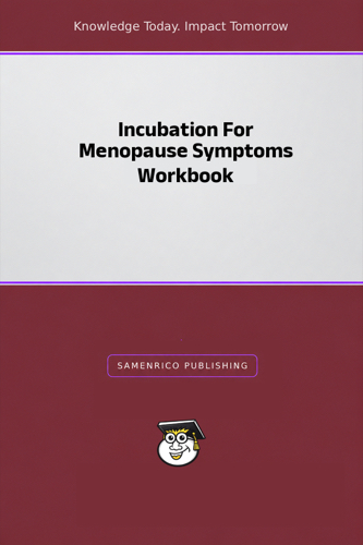 Incubation For Menopause Symptoms Workbook