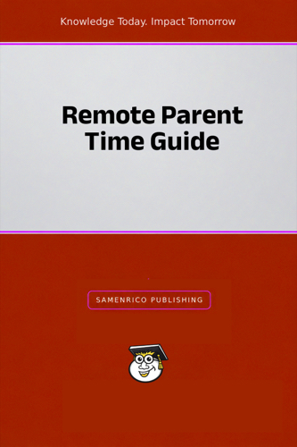 Remote Parent Time Guide