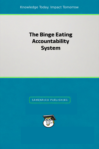 The Binge Eating Accountability System