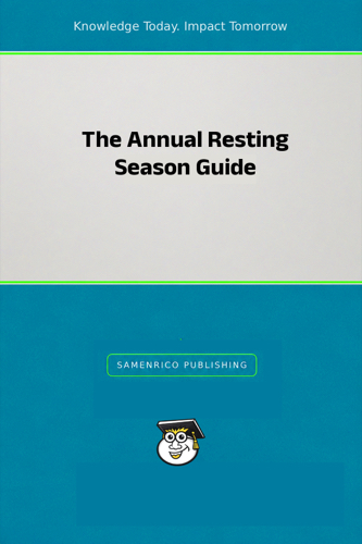 The Annual Resting Season Guide