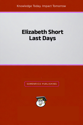 Elizabeth Short Last Days