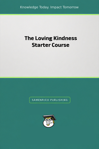 The Loving Kindness Starter Course