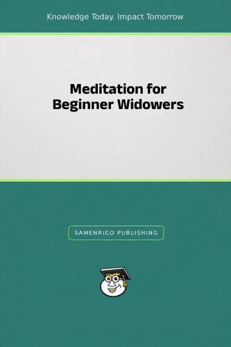 Meditation for Beginner Widowers
