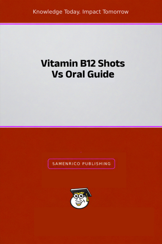 Vitamin B12 Shots Vs Oral Guide