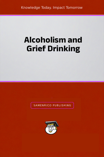Alcoholism and Grief Drinking