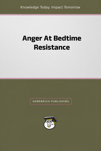 Anger At Bedtime Resistance