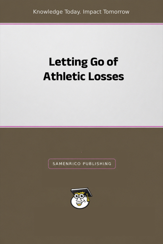 Letting Go of Athletic Losses