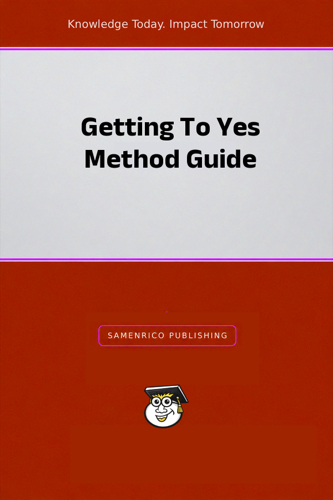 Getting To Yes Method Guide