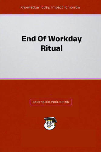End Of Workday Ritual