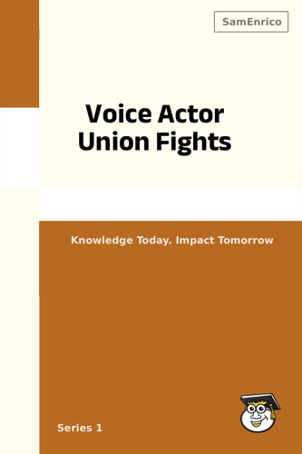 Voice Actor Union Fights