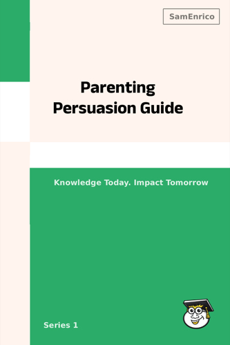Parenting Persuasion Guide