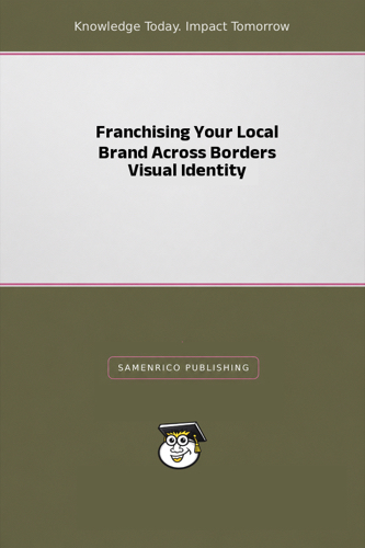 Franchising Your Local Brand Across Borders Visual Identity