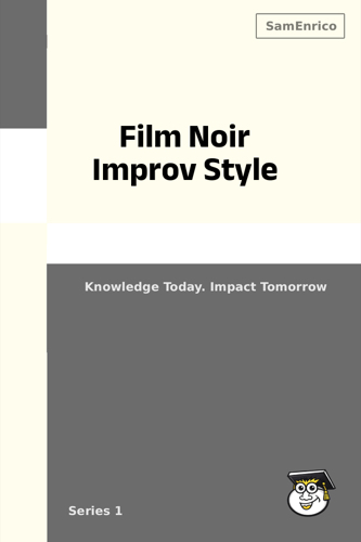 Film Noir Improv Style