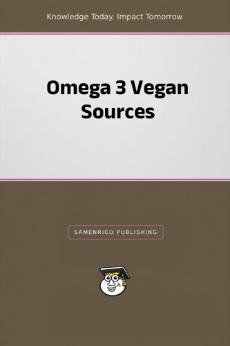 Omega 3 Vegan Sources
