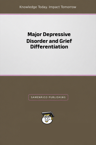 Major Depressive Disorder and Grief Differentiation